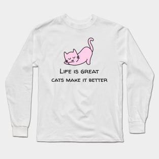 cats make life better- pink kitten Long Sleeve T-Shirt